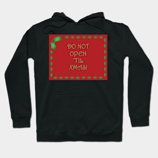 Do not open 'til Xmas Hoodie